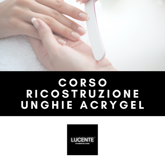 Corso di ricostruzione unghie Acrygel (prossimo inizio 6.6.2024)